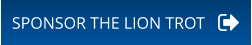 SPONSOR THE LION TROT